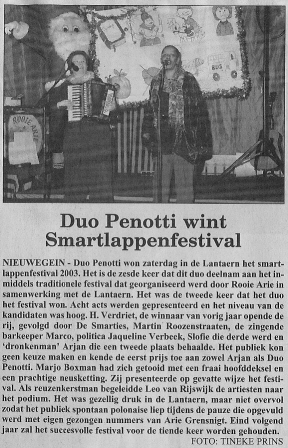 'Duo Penotti won zaterdag in de Lantaern het smartlappenfestival 2003. Het was de tweede keer dat het duo het festival won.'